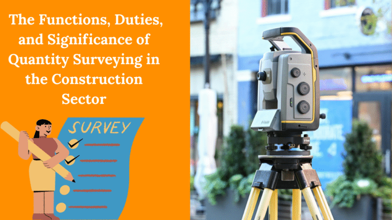 The Functions, Duties, and Significance of Quantity Surveying in the Construction Sector